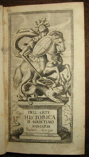 Mascardi Agostino Dell'arte historica Trattati cinque... rivisti e corretti 1674 Venetia